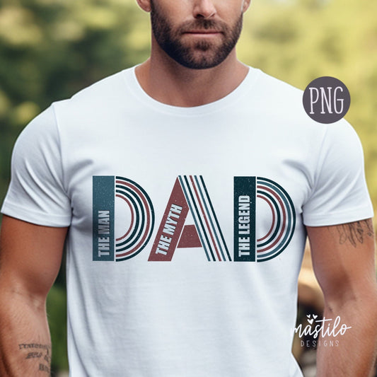 Dad The Man The Myth The Legend png, Retro Dad PNG file, trendy Sublimation, vintage daddy shirt