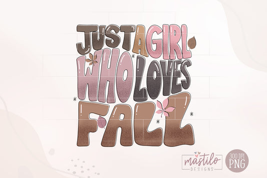 Fall Sublimation Png, Just a Girl Who Loves Fall Png, Handwritten Fall Png