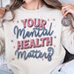 Your Mental Health Matters, Hand-Lettered PNG, Sublimation Design