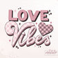 Love Vibes Retro Valentine's Day PNG Sublimation Design, Valentines Png Designs