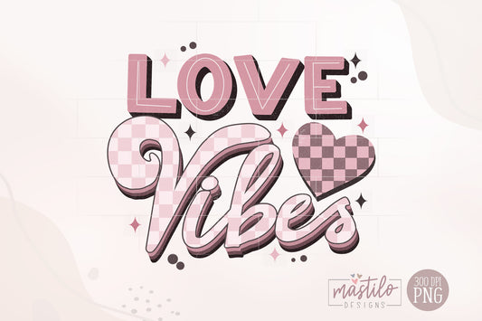 Love Vibes Retro Valentine's Day PNG Sublimation Design, Valentines Png Designs