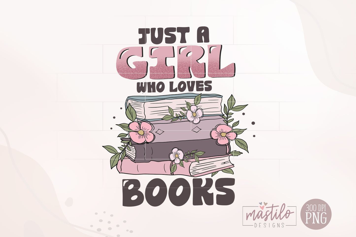 Book Lover Png, Bookish Png, Just a Girl who Loves Books, Books Png