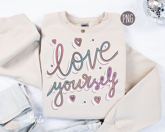 Love Yourself png, Motivational Png, Self Love Png, Sublimation downloads, Hand lettered Png