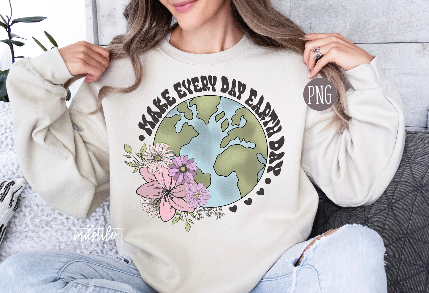 Make Everyday Earth Day Png, Earth Day sublimation design, Flower Earth Sublimation