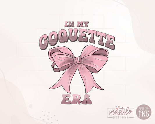 In my Coquette Era, Trendy Coquette png, Coquette uvdtf png, Aesthetic Png