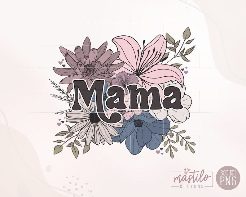 Mama Floral Bouquet PNG, Mama Floral Sublimation, Trendy Boho Mom Png