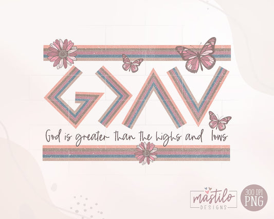 God Is Greater than the Highs and Lows Png, PNG Files For Sublimation