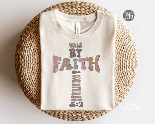 Walk by Faith Png, Christian Png, PNG Files For Sublimation