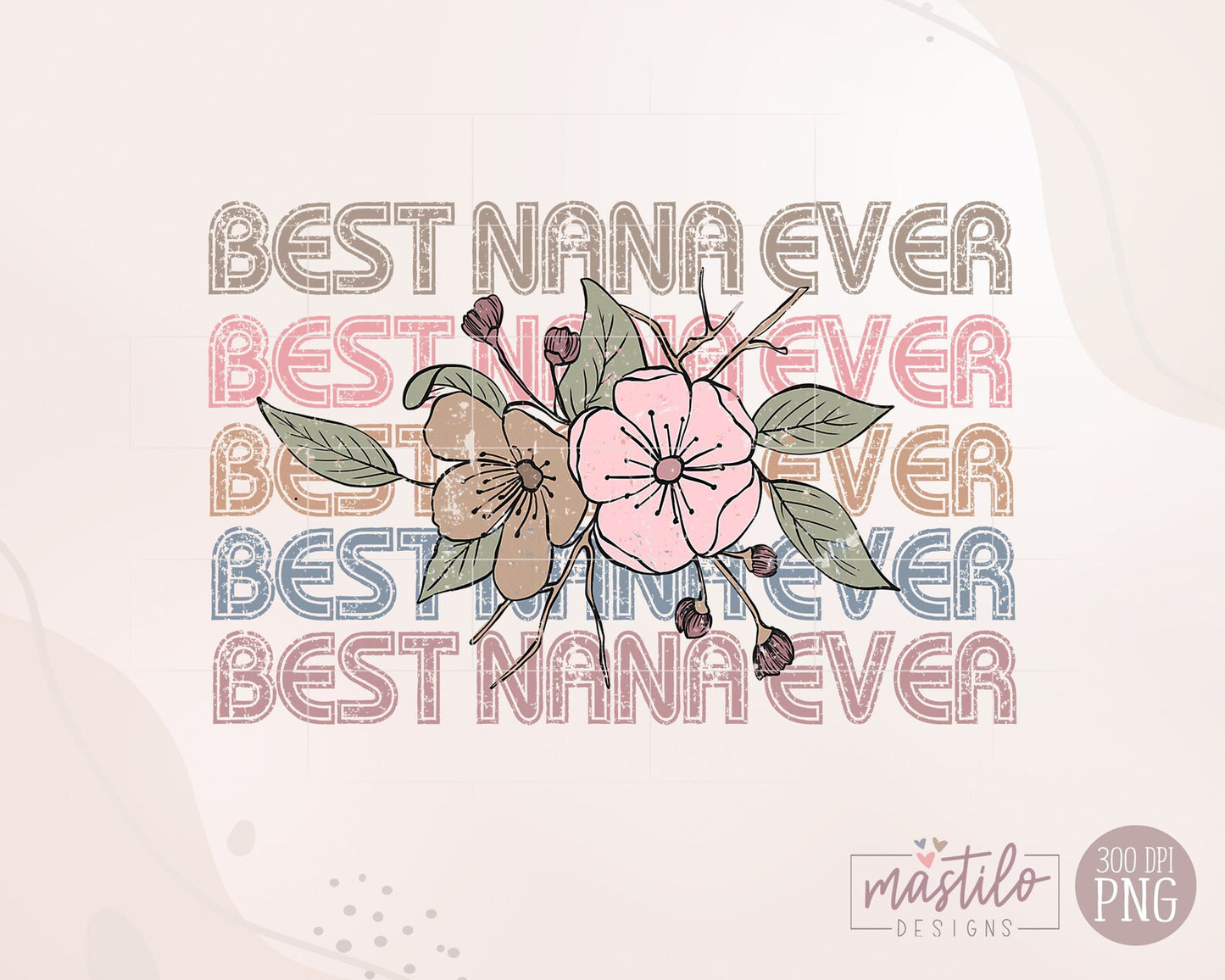 Mother's Day Png Designs, Best Nana Ever, Sublimation designs