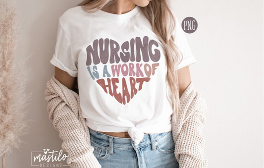 Nurse PNG, Nurse Sublimation designs, Nursing is a Work Of Heart Png