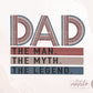 Retro Dad PNG file, trendy Sublimation, Dad The Man The Myth The Legend png