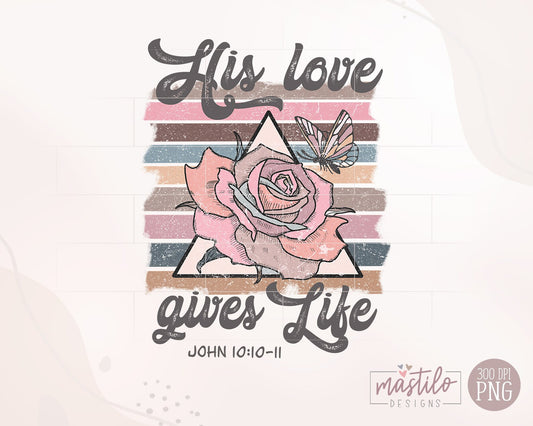 His Love Gives Life Png, Retro Christian Png, God PNG, Christian Shirt Designs