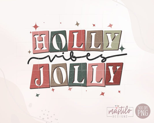 Holly Jolly Vibes Png, Christmas Sublimation Designs