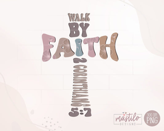 Walk by Faith Png, Christian Png, PNG Files For Sublimation