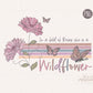 In a Field Of Roses she is a Wildflower, Wildflower png