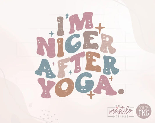 Yoga Png, I'm Nicer After Yoga PNG, Yoga Sublimation designs