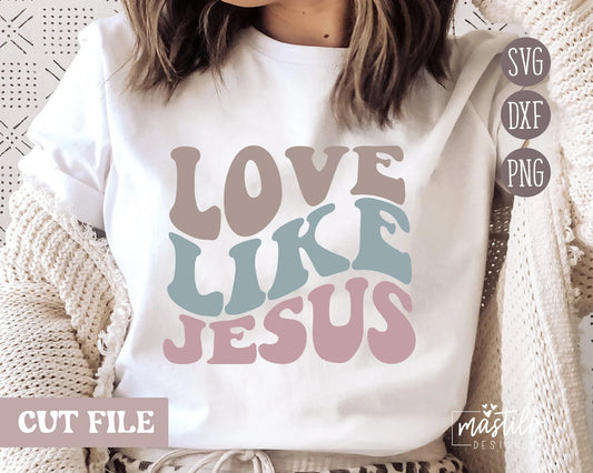 Love Like Jesus SVG, Christian Svg Cut File, Christian SVG Designs, Boho svg