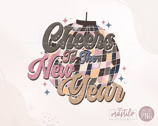 Cheers to the New Year, New Years Png, New Years Eve Sublimation Design