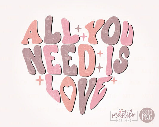 Valentines PNG, All You Need is Love Sublimation Design, Heart Word Art Png, Lov